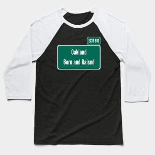 Oakland Born and Raised w/510 area code Baseball T-Shirt